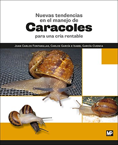 Nuevas tendencias en el manejo de caracoles para una cría rentable: Rústica (Flora y Fauna)