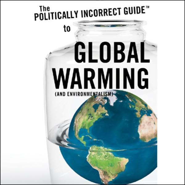 The Politically Incorrect Guide to Global Warming (and Environmentalism) by Christopher C. Horner episode artwork