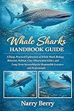 WHALE SHARKS HANDBOOK GUIDE: A Deep, Practical Exploration of Whale Shark Biology, Behavior, Habitat, Care...