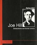 Joe Hill: Sindicalismo con banda sonora (Retratos del Topo)
