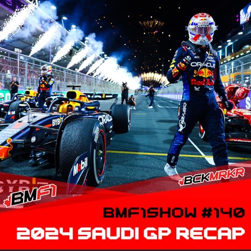 2024 Saudi Arabian GP Recap & An Unexpected F1 Debut | BMF1Show Podcast #140