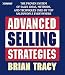 Advanced Selling Strategies: The Proven System Practiced by Top Salespeople