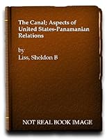The canal; aspects of United States-Panamanian relations B0006BR466 Book Cover