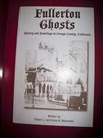 Fullerton Ghosts , History and Hauntings in Orange County, California B00BN1TR7M Book Cover