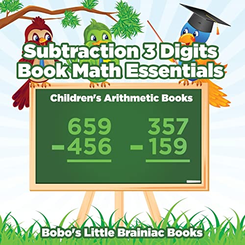 Subtraction 3 Digits Book Math Essentials | Children's Arithmetic Books
