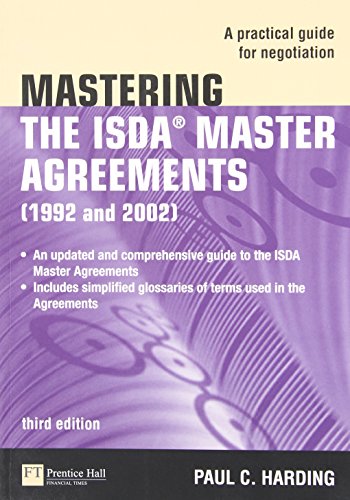 Mastering the ISDA Master Agreements: A Practical Guide for Negotiation (3rd Edition) Mastering the ISDA Master Agreements: A Practical Guide for Negotiation (3rd Edition)