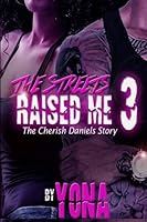 The Streets Raised Me 3 1537065459 Book Cover