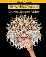 80 Mandalas Animales Colorear Libro para Adultos: 80 Mandalas Animales, libro de colorear para adultos mandalas, 80 Dise�os para aliviar el estr�s para la relajaci�n de adultos B089CTDLKW Book Cover