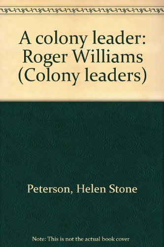 A colony leader: Roger Williams (Colony leaders) B0006BU1Z2 Book Cover