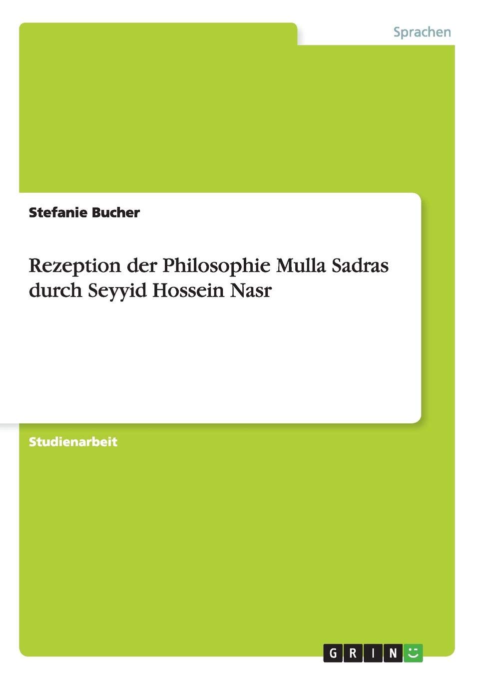 Rezeption der Philosophie Mulla Sadras durch Seyyid Hossein Nasr