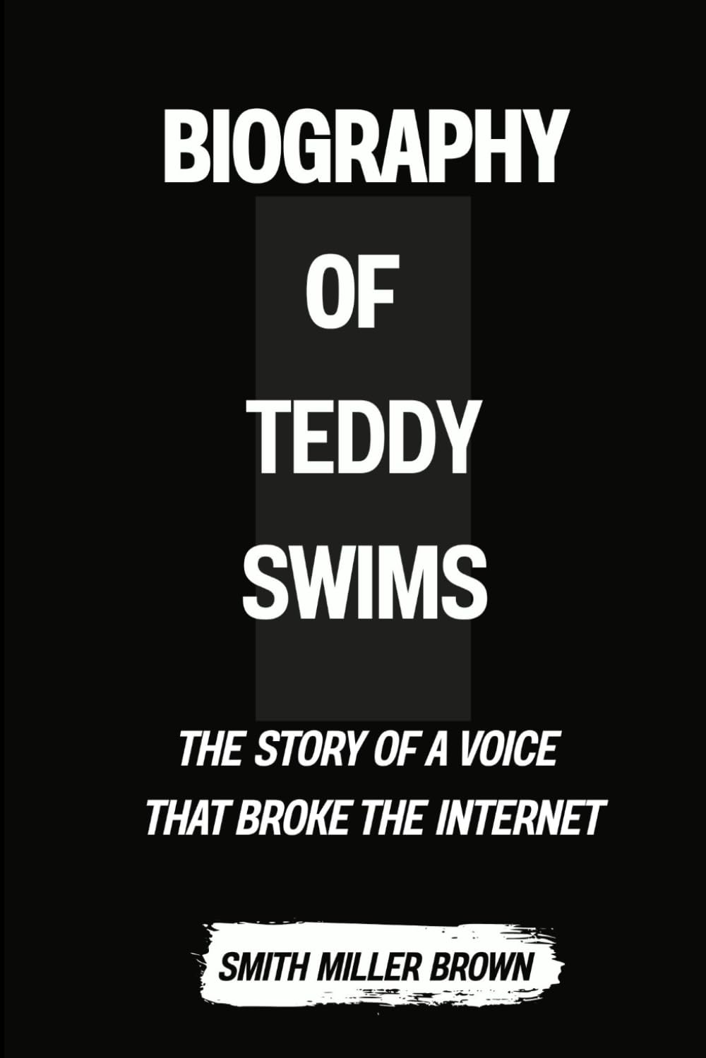 Biography of Teddy Swims: The Story of a Voice That Broke the Internet (Sounds of Now)