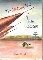 The Amazing Fate of Raoul Raccoon 0316158291 Book Cover