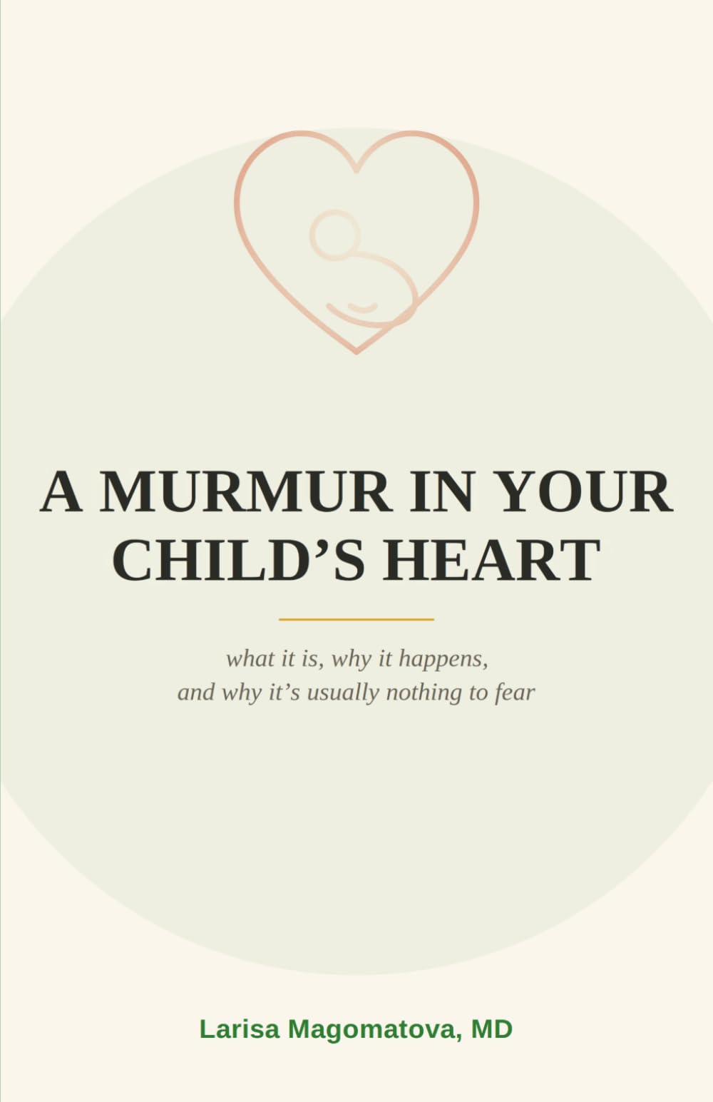 A Murmur in Your Child's Heart: What It Is, Why It Happens, and Why It's Usually Nothing to Fear