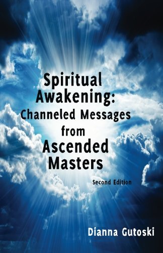 Spiritual Awakening: Channeled Messages from Ascended Masters
