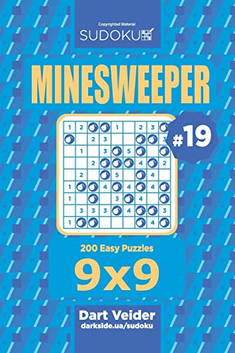 Sudoku Minesweeper - 200 Easy Puzzles 9x9 (Volume 19)