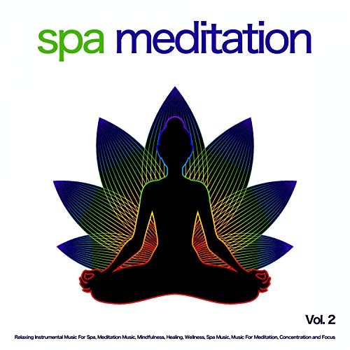 Spa Meditation: Relaxing Instrumental Music For Spa, Meditation Music, Mindfulness, Healing, Wellness, Spa