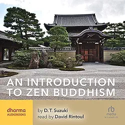 D. T. Suzuki An Introduction to Zen Buddhism