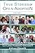 True Stories of Open Adoption (Volume 1)