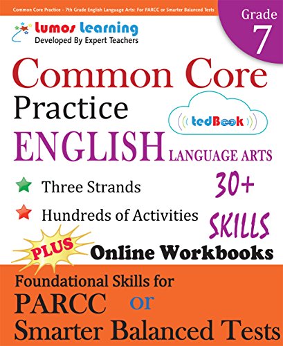 Common Core Practice - 7th Grade English Language Arts: Workbooks to Prepare for the PARCC or Smarter Balanced Test: CCSS Aligned
