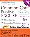 Common Core Practice - 7th Grade English Language Arts: Workbooks to Prepare for the PARCC or Smarter Balanced Test: CCSS Aligned