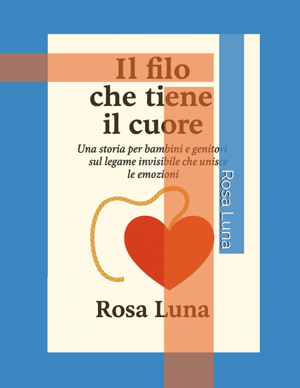 Il filo che tiene il cuore: Una storia per genitori e figli