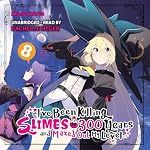 Cover of I've Been Killing Slimes for 300 Years and Maxed Out My Level, Vol. 8