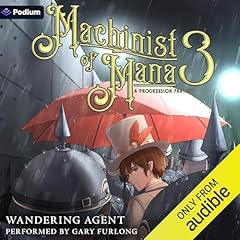 Machinist of Mana 3: A Progression Fantasy Audiobook By Wandering Agent cover art
