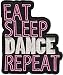 Application Eat Sleep Dance Repeat Patch