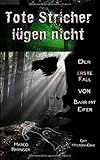  Tote Stricher lügen nicht: Der erste Fall von Bahr mit Eifer (Kommissar Bahr mit Eifer, Band 1)