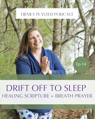 14 // Quiet the Anxious Mind with Healing Scripture for Better Sleep (Drift Off Version)