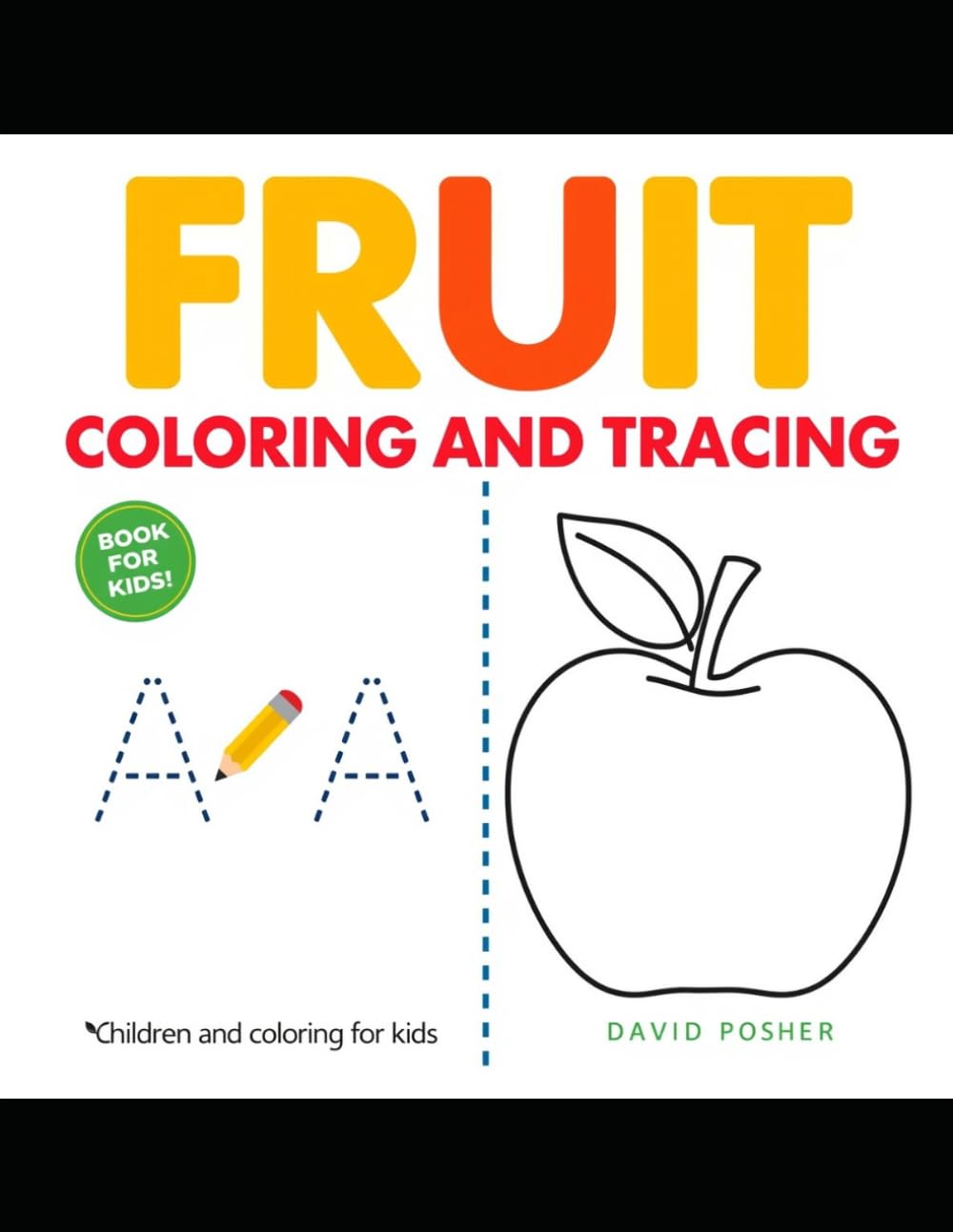 Fruit coloring and tracing Book for Kids: Learn to Trace Letters and Color Fun Fruits Ages 3–5