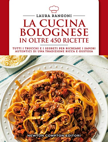 La cucina bolognese (eNewton Manuali e Guide)