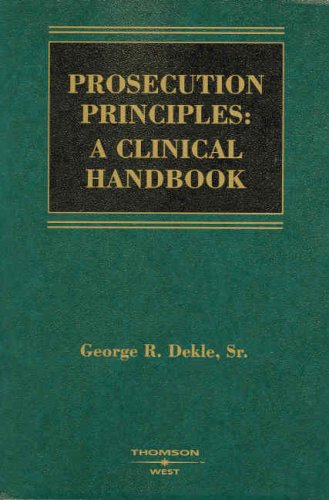 Prosecution Principles: A Clinical Handbook (Coursebook) Prosecution Principles: A Clinical Handbook (Coursebook)