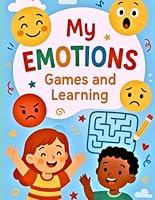 My emotions: games and learning: Emotional development for children through play B0F5NN6SXQ Book Cover