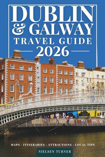 The Best of Dublin and Galway Travel Guide: Explore Over 150 Amazing Places with Pictures, Map QR Codes, and Easy to Carry