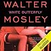 White Butterfly: An Easy Rawlins Mystery