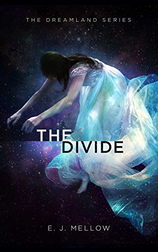 Amazon Com The Divide The Dreamland Series Book 2 Ebook Mellow E J Harrell Dori Mccarthy Julia Kindle Store