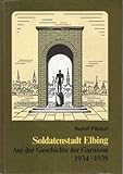 Soldatenstadt Elbing. Aus der Geschichte der Garnison 1934-1939
