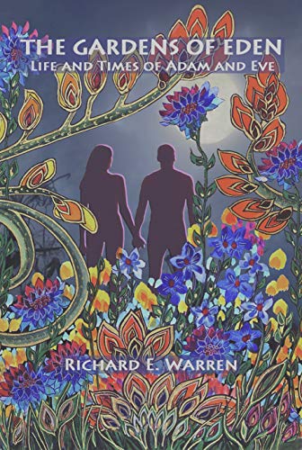 The Gardens Of Eden: Life and Times of Adam and Eve