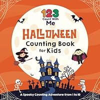 123 Count with Me: Halloween Counting Book for Kids: A Spooky Counting Adventure from 1 to 10 B0DG5FW6QV Book Cover