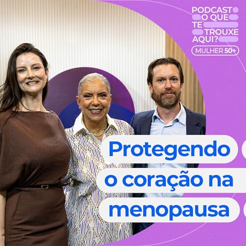 Menopausa e sa&uacute;de do cora&ccedil;&atilde;o: o que mudar no estilo de vida depois dos 50