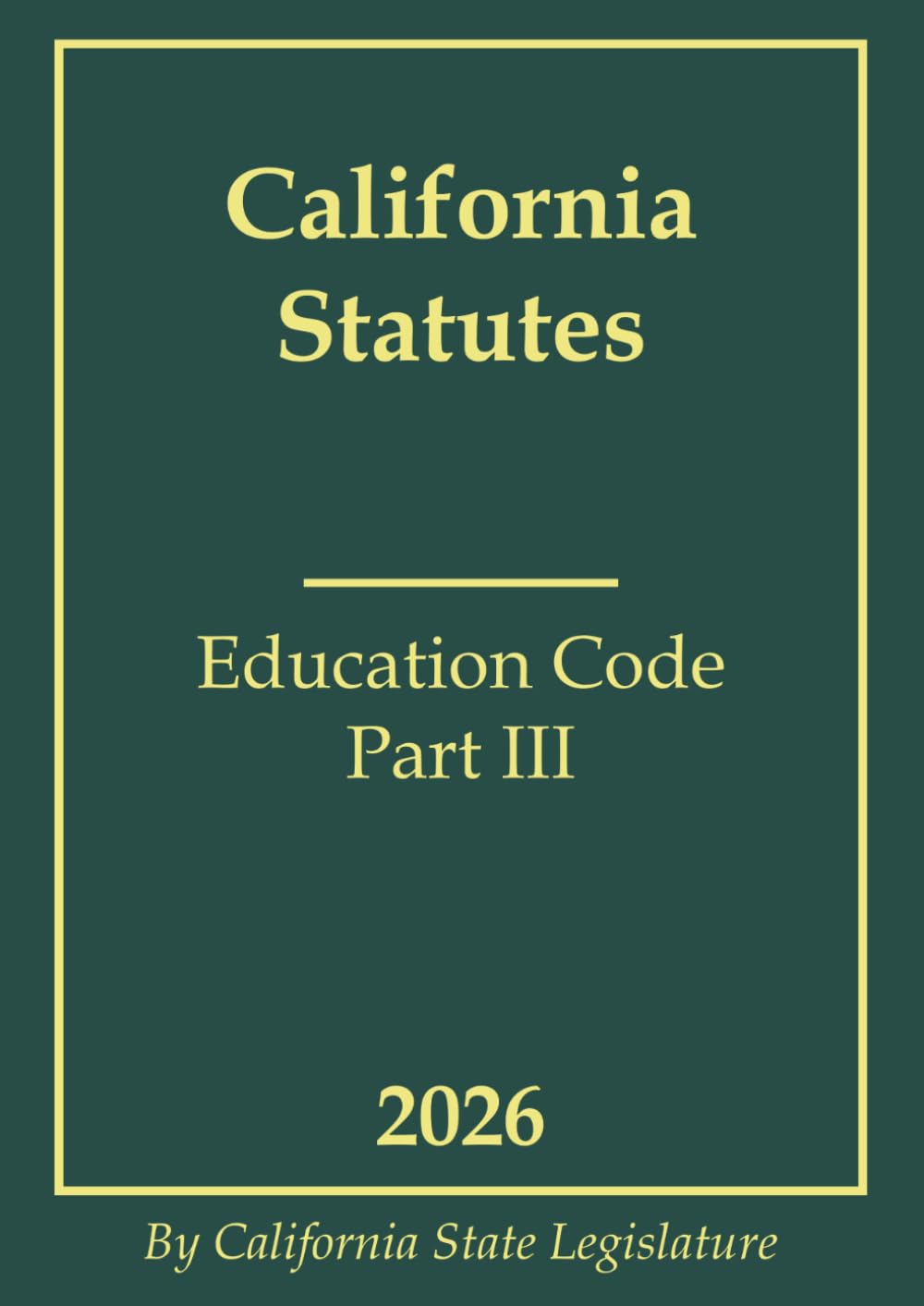 California Statutes - Education Code Part III 2026