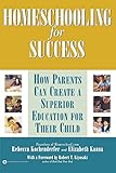 Homeschooling for Success: How Parents Can Create a Superior Education for Their Child