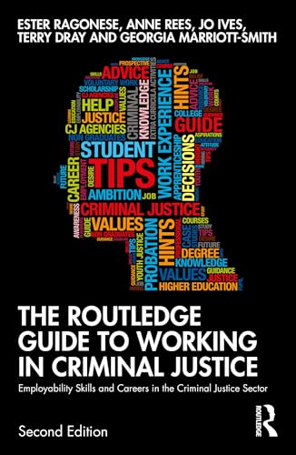 Image of The Routledge Guide to Working in Criminal Justice: Employability Skills and Careers in the Criminal Justice Sector