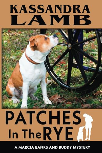 Patches In The Rye: A Marcia Banks and Buddy Mystery (The Marcia Banks and Buddy Mysteries, Band 5)