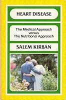 Heart disease: The medical approach versus the nutritional approach 0912582472 Book Cover