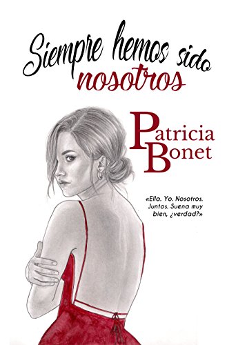 Siempre hemos sido nosotros (Serie nosotros nº 1) de [Patricia Bonet]