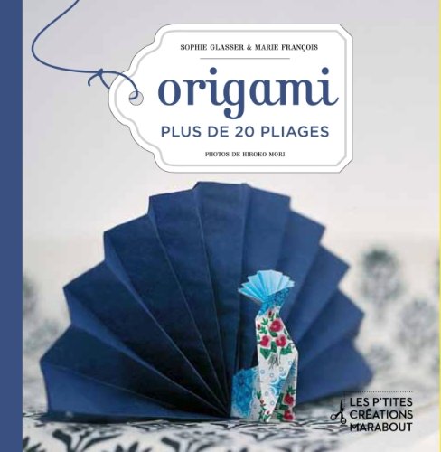 ORIGAMI PLUS DE 20 PLIAGES Glasser, Sophie & François, Marie