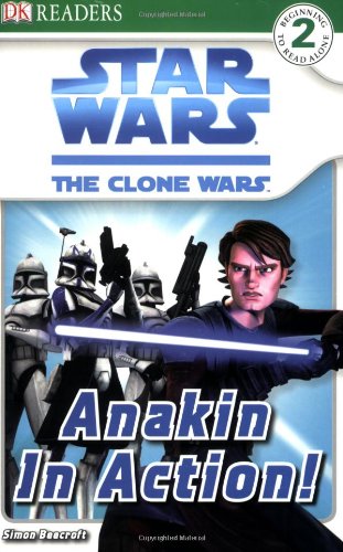 DK Readers L2: Star Wars: The Clone Wars: Anakin in Action! Beecroft, Simon