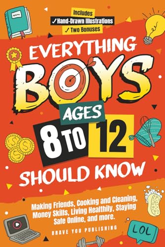 Everything Boys Ages 8-12 Should Know: Making Friends, Cooking And